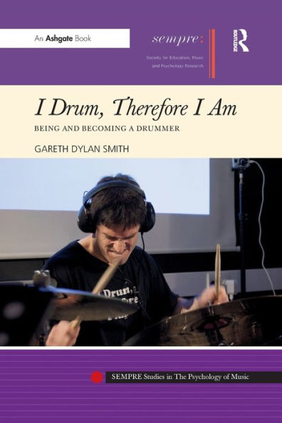 I Drum, Therefore Am: Being and Becoming a Drummer