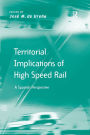 Territorial Implications of High Speed Rail: A Spanish Perspective