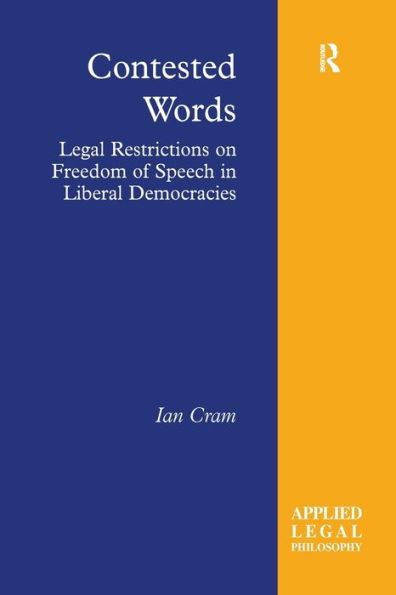Contested Words: Legal Restrictions on Freedom of Speech Liberal Democracies