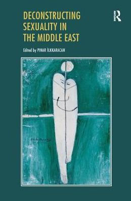 Deconstructing Sexuality the Middle East: Challenges and Discourses