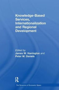 Title: Knowledge-Based Services, Internationalization and Regional Development, Author: Peter Daniels