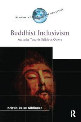 Buddhist Inclusivism: Attitudes Towards Religious Others