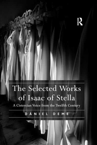 the Selected Works of Isaac Stella: A Cistercian Voice from Twelfth Century
