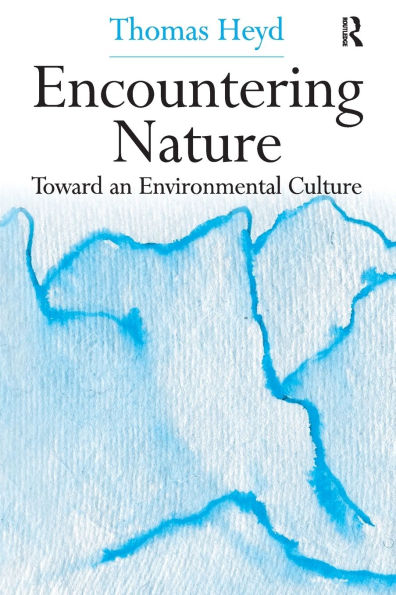 Encountering Nature: Toward an Environmental Culture