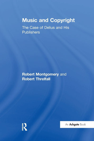 Music and Copyright: The Case of Delius and His Publishers
