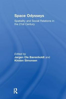 Space Odysseys: Spatiality and Social Relations the 21st Century