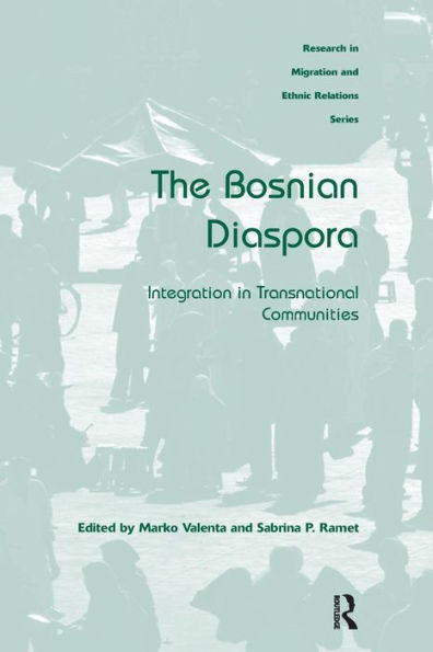 The Bosnian Diaspora: Integration Transnational Communities