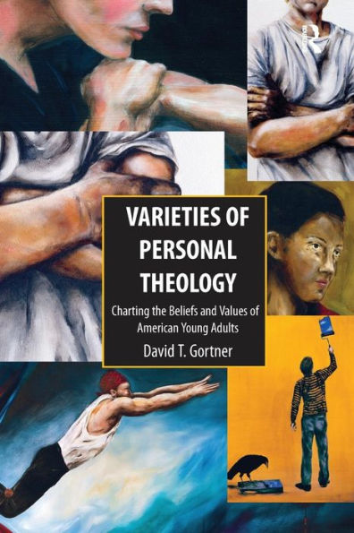 Varieties of Personal Theology: Charting the Beliefs and Values American Young Adults