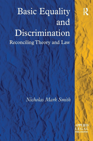 Basic Equality and Discrimination: Reconciling Theory Law