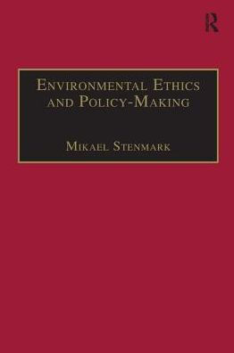 Environmental Ethics and Policy-Making