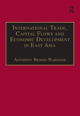 International Trade, Capital Flows and Economic Development in East Asia: The Challenge in the 21st Century