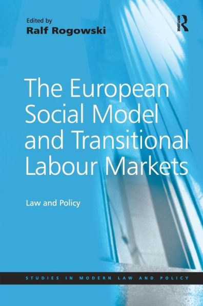 The European Social Model and Transitional Labour Markets: Law Policy