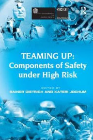 Title: Teaming Up: Components of Safety Under High Risk, Author: Kateri Jochum