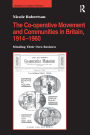 The Co-operative Movement and Communities in Britain, 1914-1960: Minding Their Own Business