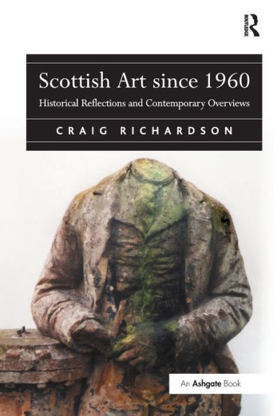 Scottish Art since 1960: Historical Reflections and Contemporary Overviews