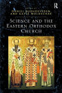 Science and the Eastern Orthodox Church