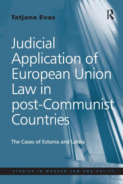 Judicial Application of European Union Law post-Communist Countries: The Cases Estonia and Latvia