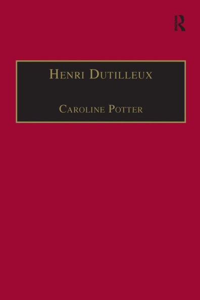 Henri Dutilleux: His Life and Works