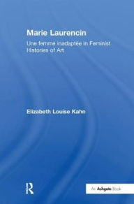 Title: Marie Laurencin: Une femme inadaptée in Feminist Histories of Art, Author: Elizabeth Louise Kahn
