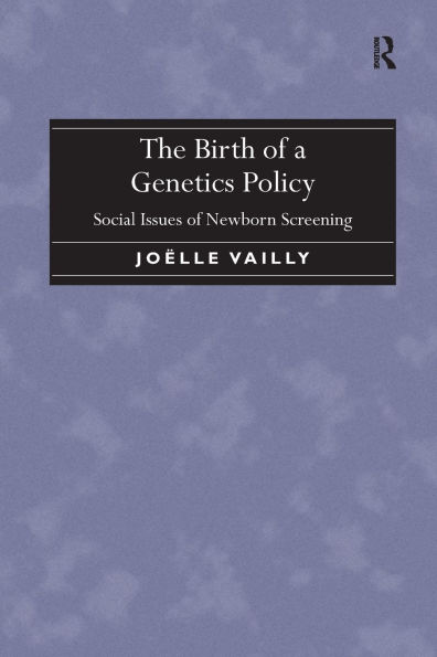 The Birth of a Genetics Policy: Social Issues Newborn Screening