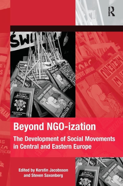 Beyond NGO-ization: The Development of Social Movements Central and Eastern Europe