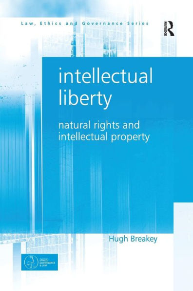 Intellectual Liberty: Natural Rights and Intellectual Property