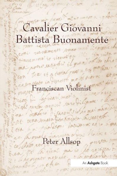 Cavalier Giovanni Battista Buonamente: Franciscan Violinist