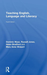 Title: Teaching English, Language and Literacy, Author: Dominic Wyse