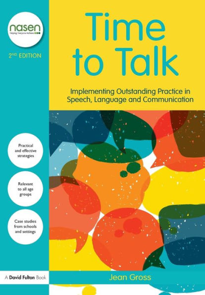 Time to Talk: Implementing Outstanding Practice in Speech, Language and Communication / Edition 2