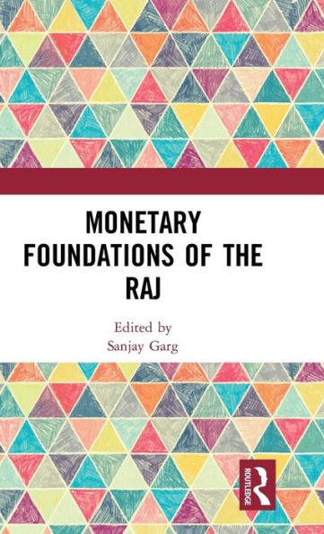 Monetary Foundations of the Raj / Edition 1