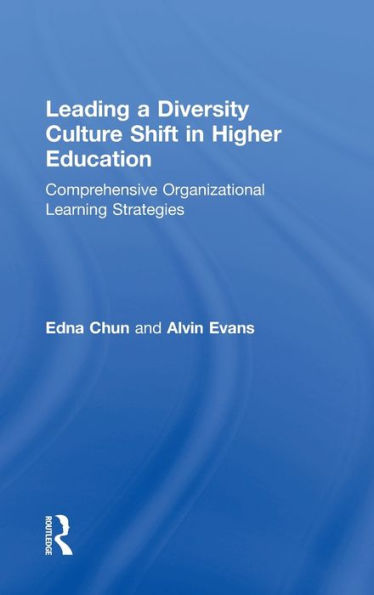 Leading a Diversity Culture Shift Higher Education: Comprehensive Organizational Learning Strategies