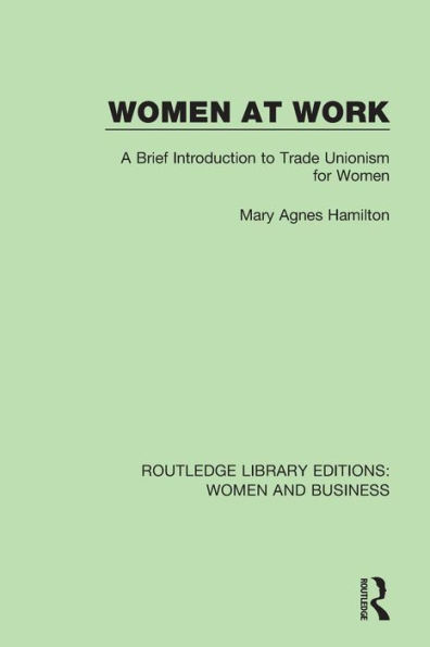 Women at Work: A Brief Introduction to Trade Unionism for Women / Edition 1
