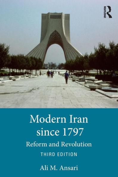 Modern Iran since 1797: Reform and Revolution / Edition 3