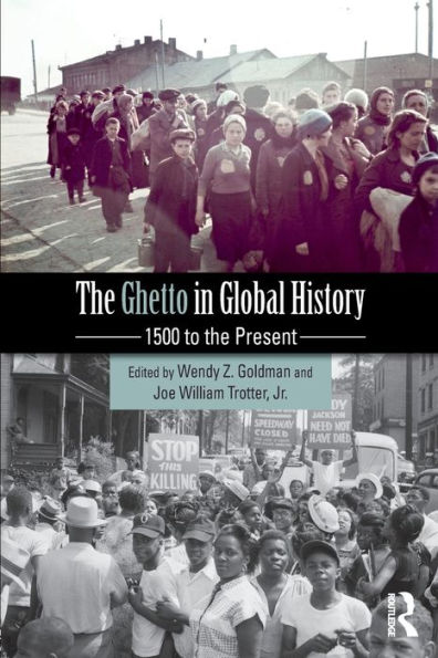 The Ghetto in Global History: 1500 to the Present / Edition 1