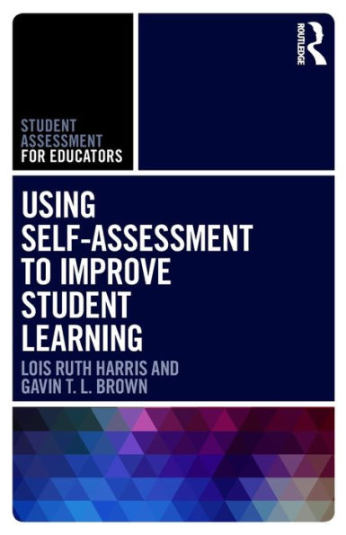 Using Self-Assessment to Improve Student Learning / Edition 1