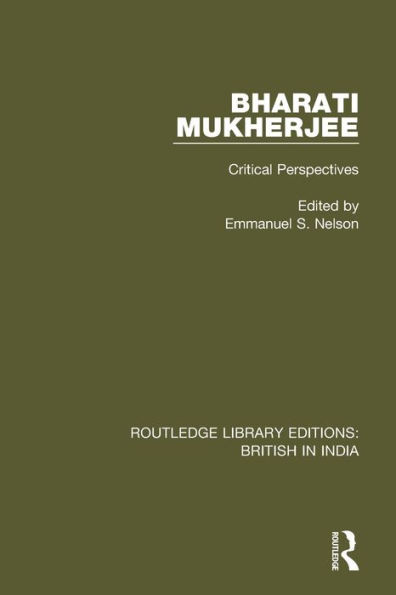 Bharati Mukherjee: Critical Perspectives / Edition 1