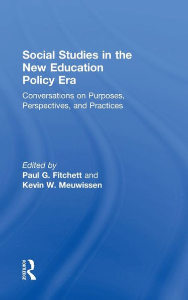 Social Studies the New Education Policy Era: Conversations on Purposes, Perspectives, and Practices