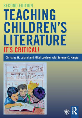 Teaching Children's Literature: It's Critical! / Edition 2 by Christine ...