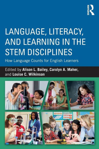 Language, Literacy, and Learning in the STEM Disciplines: How Language Counts for English Learners / Edition 1