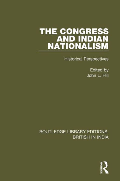 The Congress and Indian Nationalism: Historical Perspectives / Edition 1