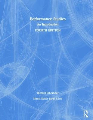 Performance Studies: An Introduction / Edition 4