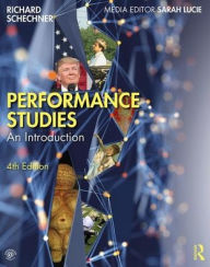 Title: Performance Studies: An Introduction / Edition 4, Author: Richard Schechner