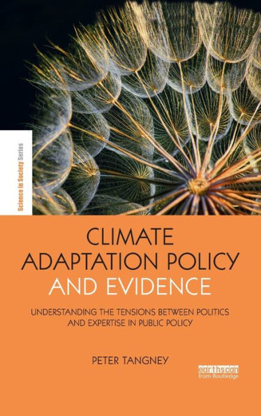 Climate Adaptation Policy and Evidence: Understanding the Tensions between Politics Expertise Public