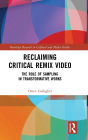 Reclaiming Critical Remix Video: The Role of Sampling in Transformative Works