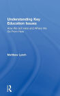 Understanding Key Education Issues: How We Got Here and Where We Go From Here