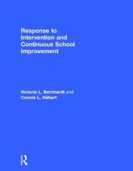 Title: Response to Intervention and Continuous School Improvement: How to Design, Implement, Monitor, and Evaluate a Schoolwide Prevention System, Author: Victoria L. Bernhardt