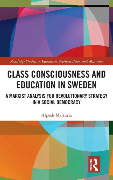 Class Consciousness and Education Sweden: a Marxist Analysis of Revolution Social Democracy