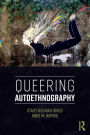 Queering Autoethnography / Edition 1