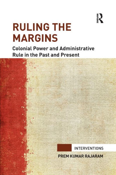 Ruling the Margins: Colonial Power and Administrative Rule Past Present