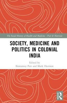 Society, Medicine and Politics Colonial India